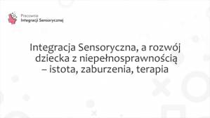 Szkolenie 13: IS a rozwój dziecka z niepełnosprawnością - istota, zaburzenia, terapia