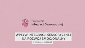 Wpływ integracji sensorycznej na rozwój emocjonalny